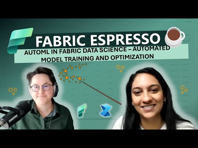 AutoML in Fabric Data Science - automated model training and optimization (do more with less work!)