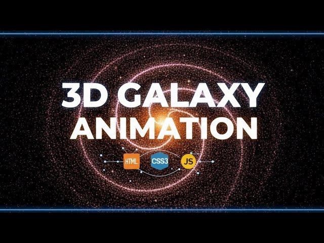 3D Galaxy Animation with Pure HTML, CSS & JavaScript.
