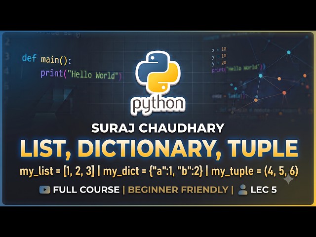 Python Lists, Tuples, & Dictionaries Explained | LEC 05