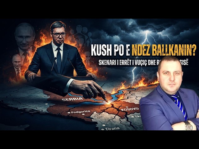 SKENARI I ERRËT: Kush po kërkon ta kthejë Ballkanin në fuçinë e re të barutit të Evropës?!