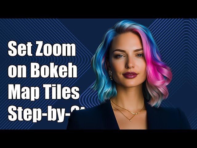 How to Set Zoom Level on Bokeh Map with Tile Provider: A Step-by-Step Guide