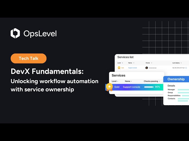 DevEx Fundamentals: Unlocking workflow automation with service ownership