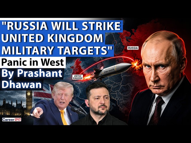 RUSSIA WILL STRIKE UNITED KINGDOM MILITARY TARGETS | Panic in West | By Prashant Dhawan