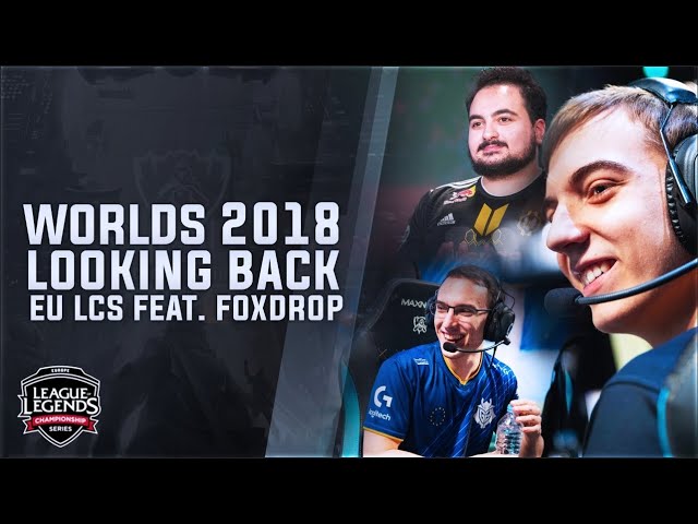 Locodoco - Looking back at Worlds 2018 - EU LCS Ft. Foxdrop