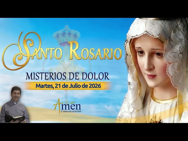 Holy Rosary in Audio | July 21, 2026 | Sorrowful Mysteries | Amen Comunicaciones