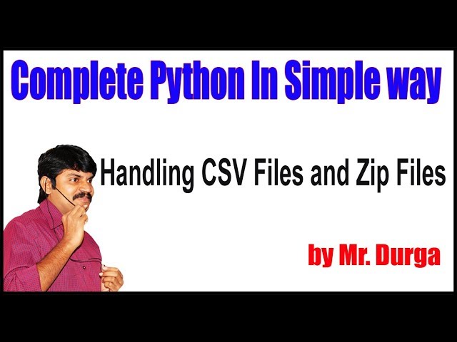 Python  Tutorials || Handling CSV Files and Zip Files || by Durga Sir