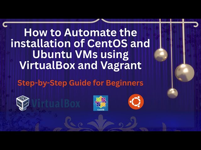 Automate CentOS & Ubuntu VM Installation with VirtualBox and Vagrant | Step-by-Step Guide