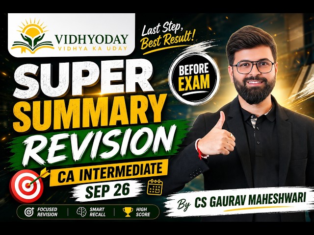 Super Summary Revision Before Exam | CA INTER LAW | By CS Gaurav Maheshwari