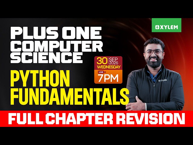 Plus One Computer Science | Python Fundamentals - Full Chapter Revision | Xylem Plus One
