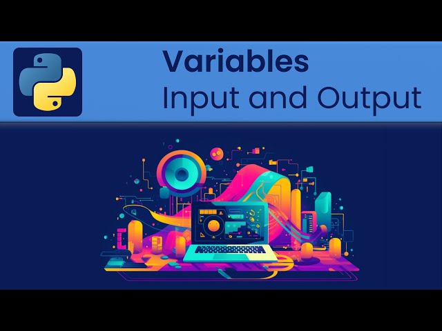 Python - Variables: Input and Output