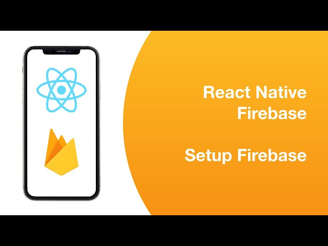 React Native | React Native Firebase | Setup Firebase
