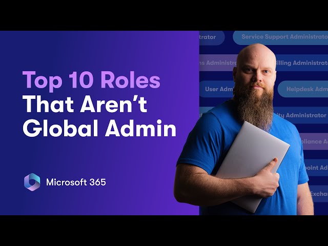 The Top 10 Microsoft 365 Roles That Aren’t Global Admin