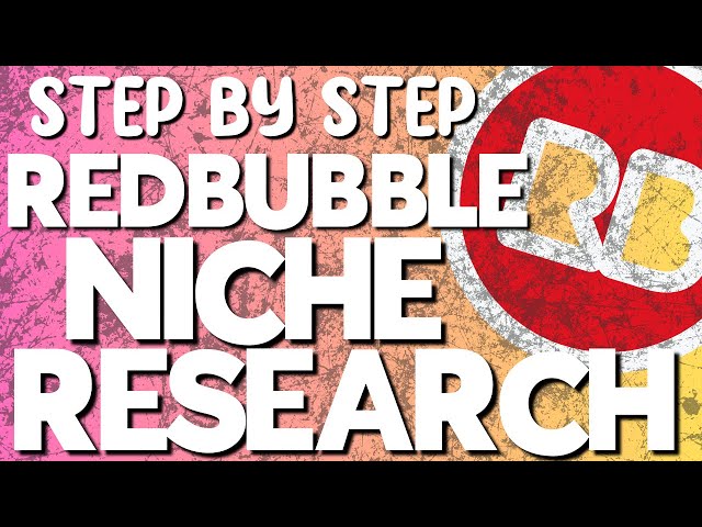 Redbubble Step By Step Niche Research