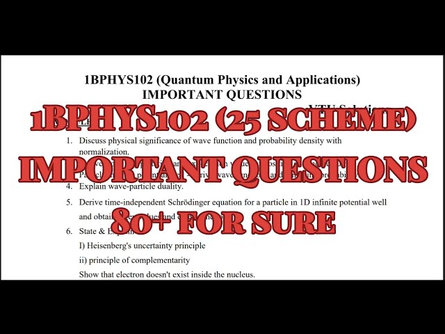 Quantum Physics & Applications, Super important questions, 1BPHYS102, 25 scheme, 1st sem, CSE Stream