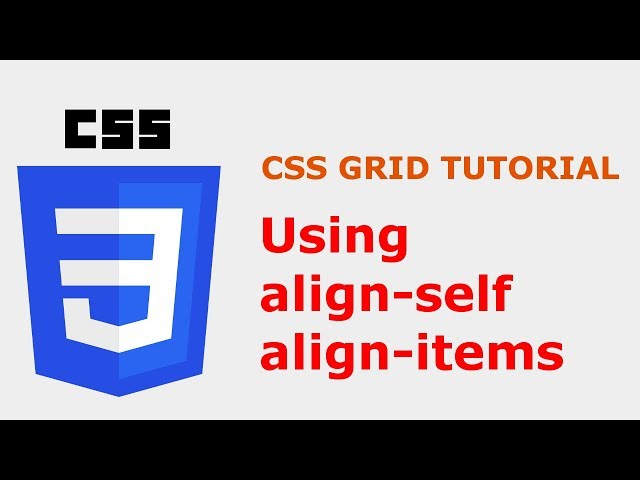 CSS Grid Layout Tutorial: Vertical alignment with align-self & align-items