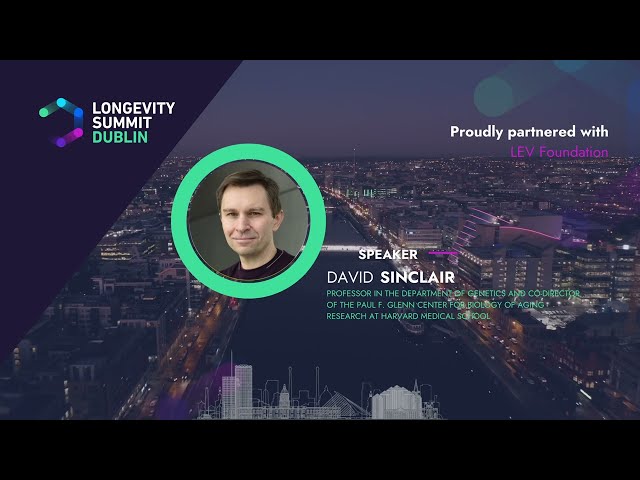 Epigenetic Aging and Rejuvenation – David Sinclair at Longevity Summit Dublin 2023