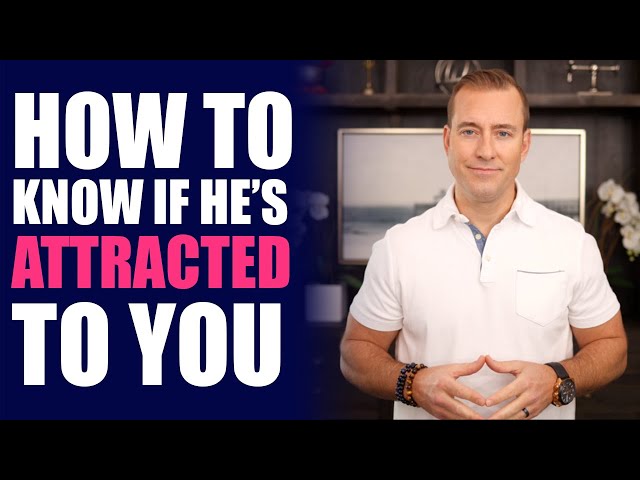How to Know If He's Attracted to You | Relationship Advice for Women by Mat Boggs