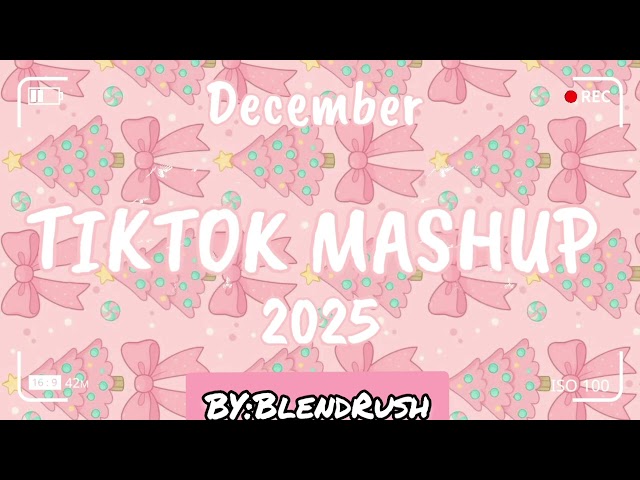 Tiktok Mashup December 💗2025💗 (Not Clean)