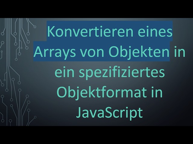 Konvertieren eines Arrays von Objekten in ein spezifiziertes Objektformat in JavaScript