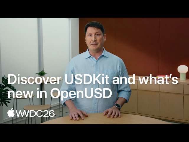 WWDC26: Discover USDKit and what’s new in OpenUSD | Apple