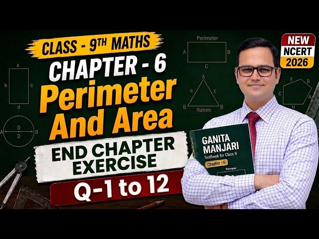 End Chapter Exercise (Q1 to 12) | Class 9 Maths | Chapter 6 Perimeter and Area | Ganita Manjari 