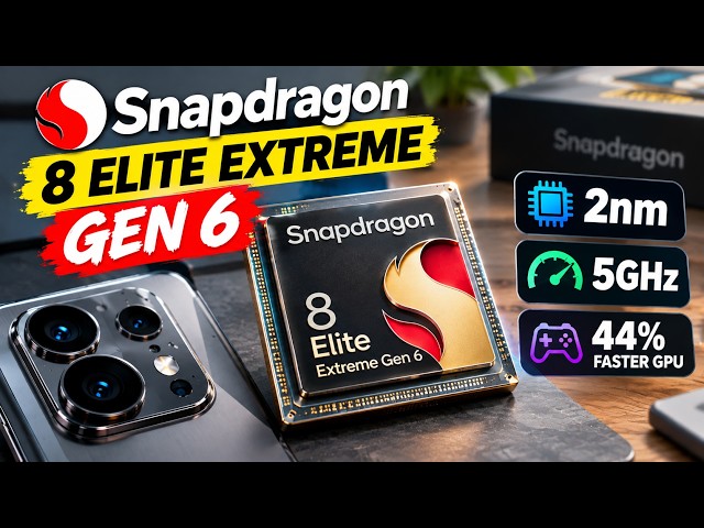 Snapdragon 8 Elite Extreme Gen 6 Is INSANE! 2nm, 5GHz & 44% Faster GPU
