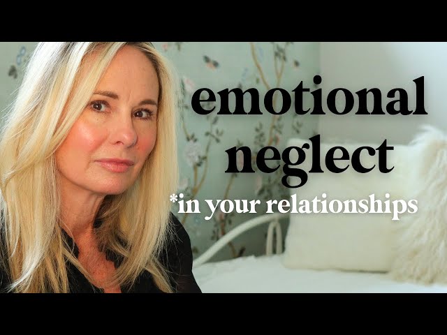 emotional neglect:  10 relationship signs
