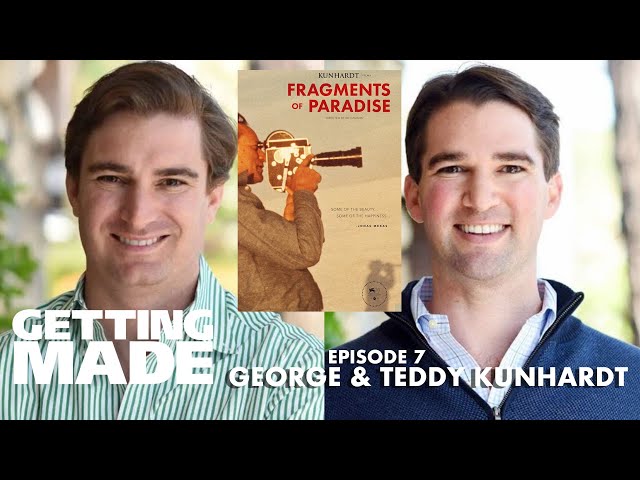 Teddy and George Kunhardt : Getting Made Podcast #007