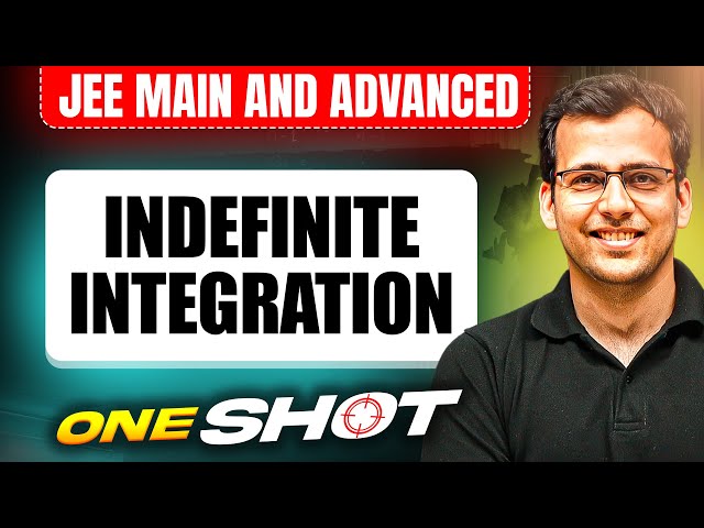 INDEFINITE INTEGRATION in One Shot: All Concepts & PYQs Covered | JEE Main & Advanced