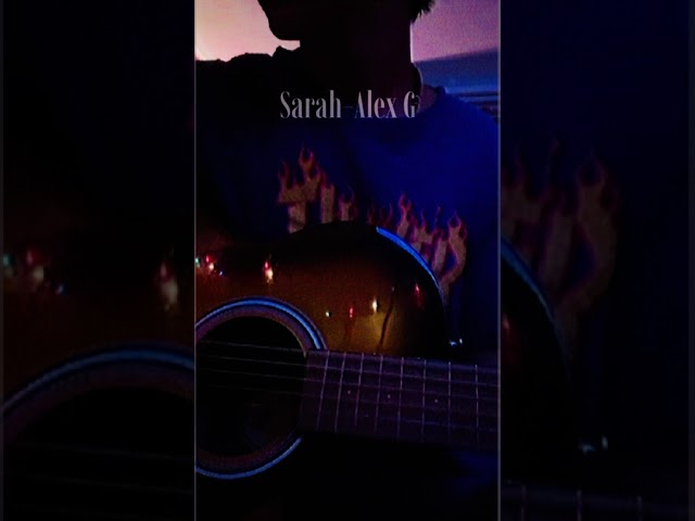 Sarah- Alex g  #alexg #indierock #fyp #shortsfeed #acousticcover