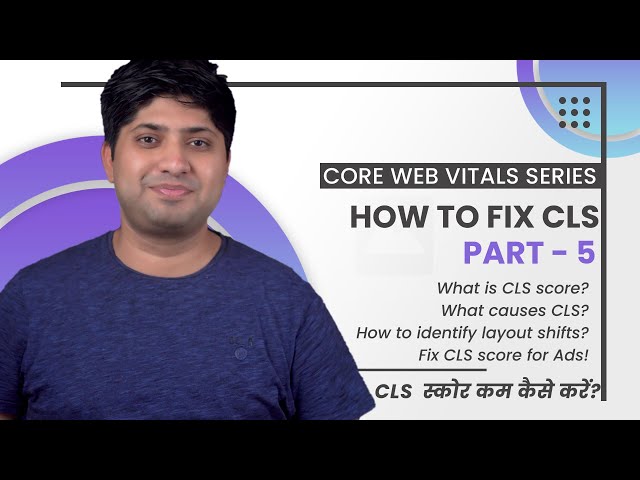 How to Optimize CLS Score | Part 5 | Core Web Vitals Series | Fix Cumulative Layout Shift