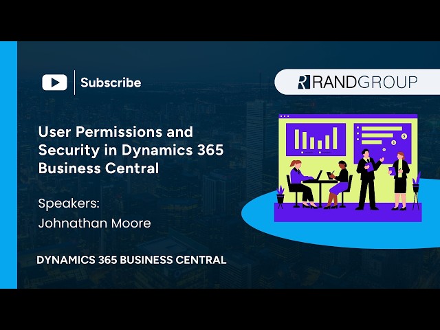 User Permissions and Security in Dynamics 365 Business Central