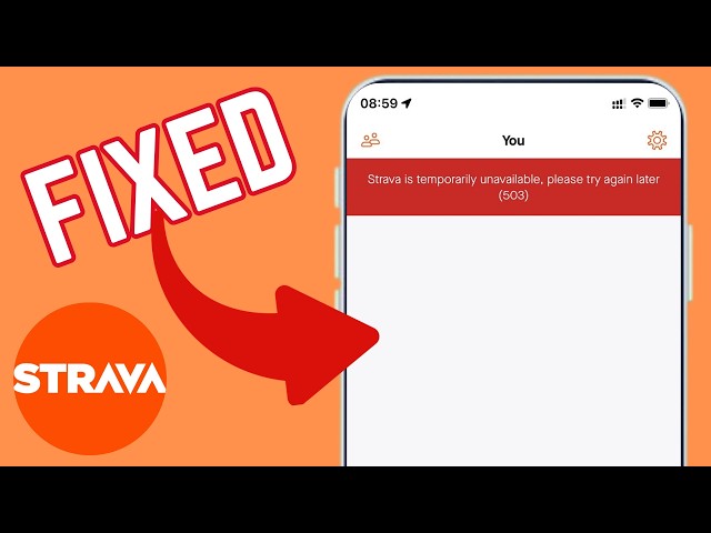 How To Fix Strava Is Temporarily Unavailable Error