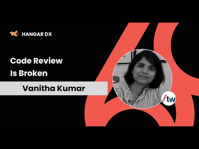 What Happens to Code Review When Agents Write the Code with Vanitha Kumar @thoughtworks