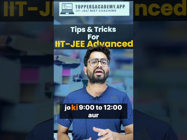 Crack IIT-JEE Advanced in 9 Days: Ultimate Tips & Tricks for Last-Minute Prep! | Toppers Academy