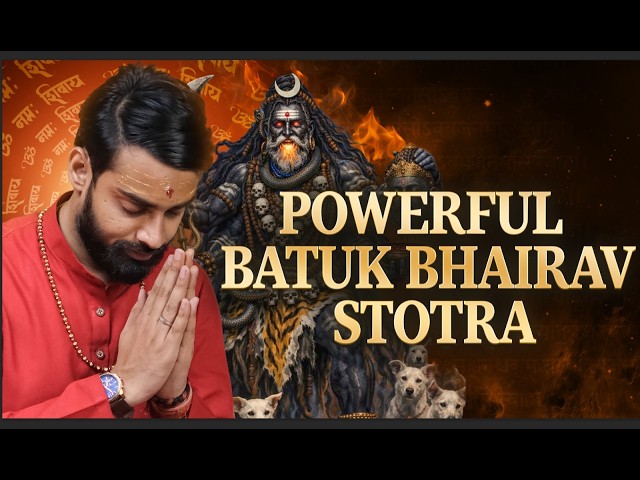 Bhairav Sadhaks Must Listen | Powerful Batuk Bhairav Stotra