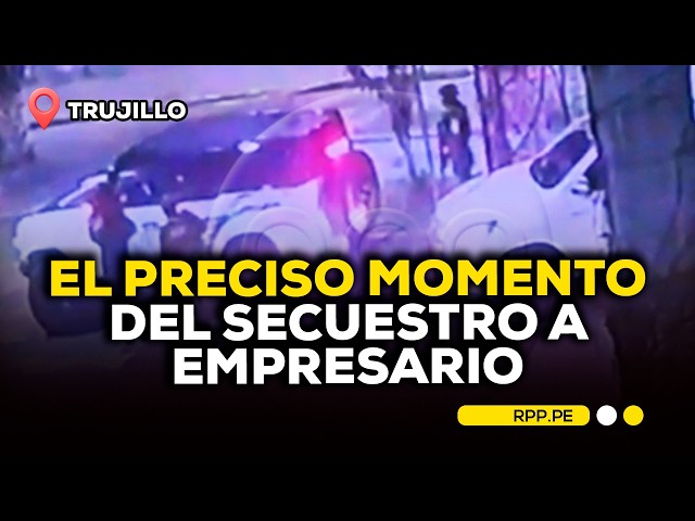 Trujillo: Cameras capture fake police officers in kidnapping of a man and murder of his friends