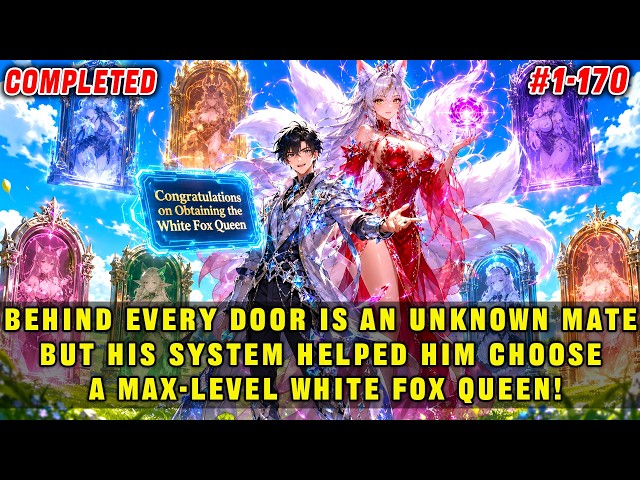 Behind Every Door Is an Unknown Mate, but His System Helped Him Choose a Max-Level White Fox Queen!