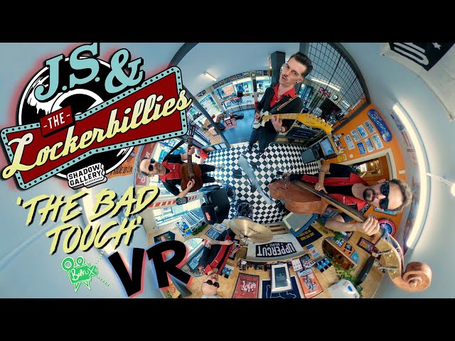 'The Bad Touch' J.S & THE LOCKERBILLIES (Shadow Gallery, 360° VR) BOPFLIX sessions