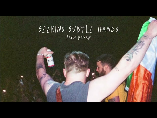 Zach Bryan - Seeking Subtle Hands [Unreleased]