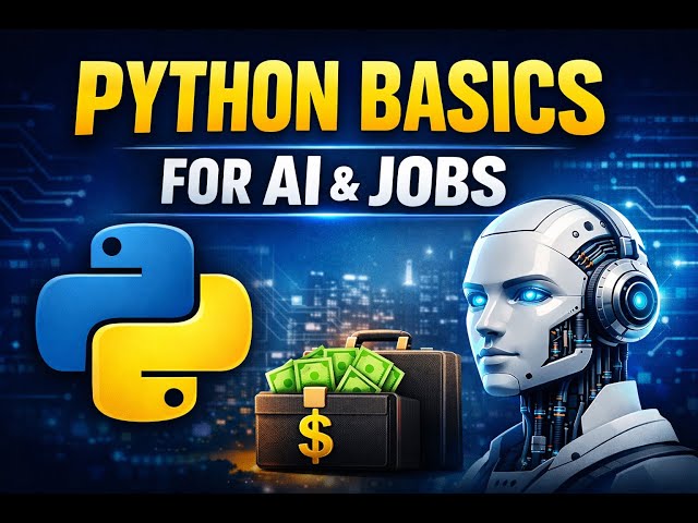 Python Basics for AI & Jobs | Learn Python from Scratch