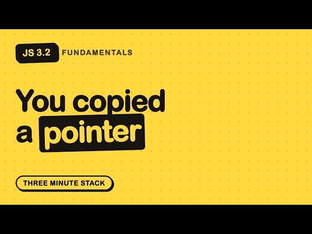 Why Changing One Object Changed the Other | JS Fundamentals 3.2 · Three Minute Stack