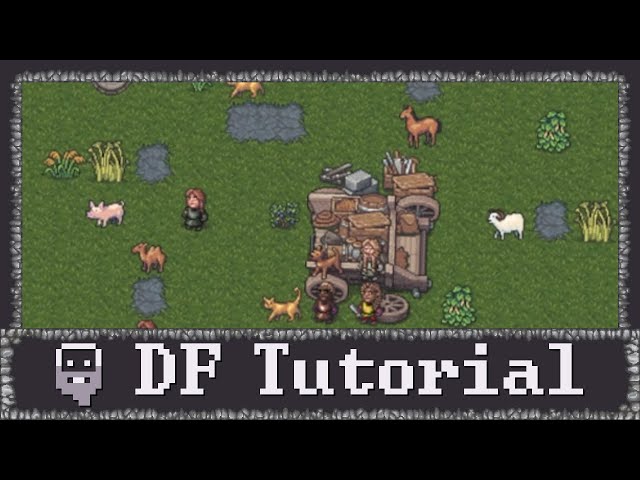 Dwarf Fortress - Getting Started (Beginners Guide / Tutorial)