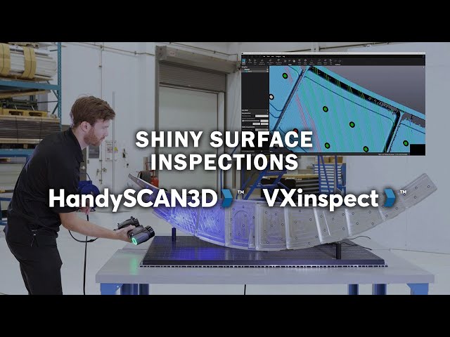 Shiny Surface Inspections with the Creaform HandySCAN 3D & VXinspect