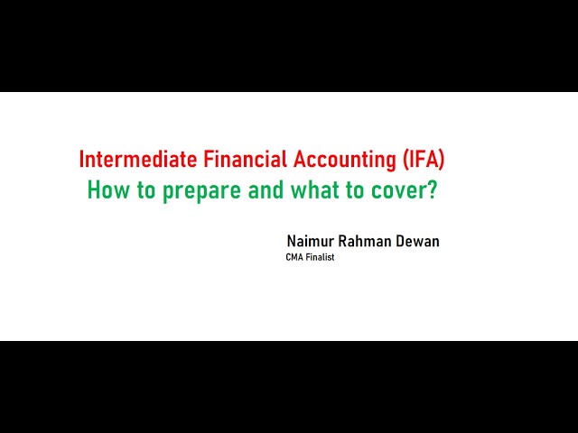 IFA -Intermediate Financial Accounting - ICMAB - How to Prepare and How to Cover the syllabus...