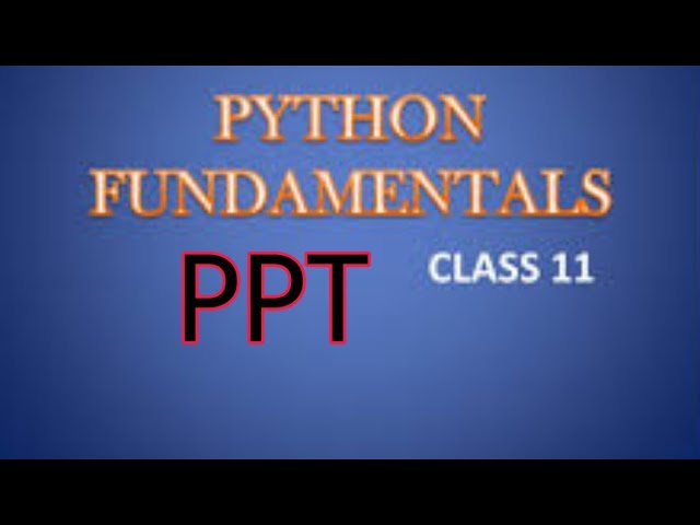 PYTHON Fundamentals PPT| Class XI | CBSE