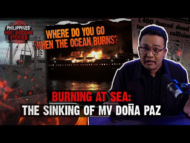 Philippines' Most Shocking Stories | EP 6: Burning at Sea: The Sinking of MV Doña Paz