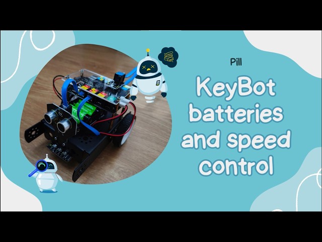 Kibotics | Pill: KeyBot batteries and speed control