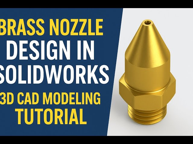 "Brass Nozzle Design in SolidWorks | 3D CAD Modeling Tutorial"