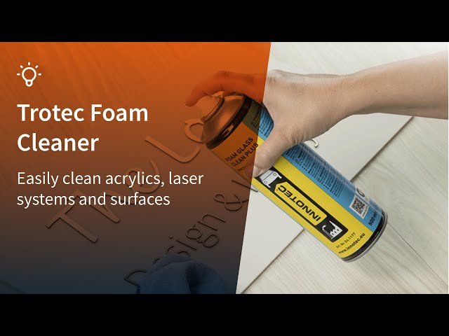 Trotec Foam Cleaner – How to Clean Acrylics and Surfaces Effectively | Trotec Laser Materials
